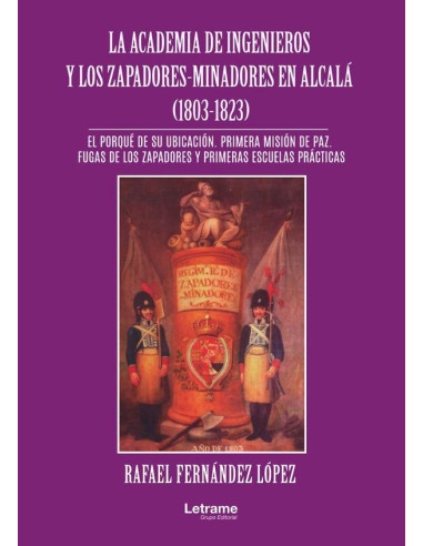 La academia de ingenieros y los zapadores-minadores en Alcalá (1803 -1823)