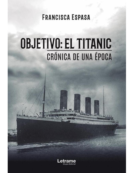 Objetivo: El Titanic. Crónica de una época