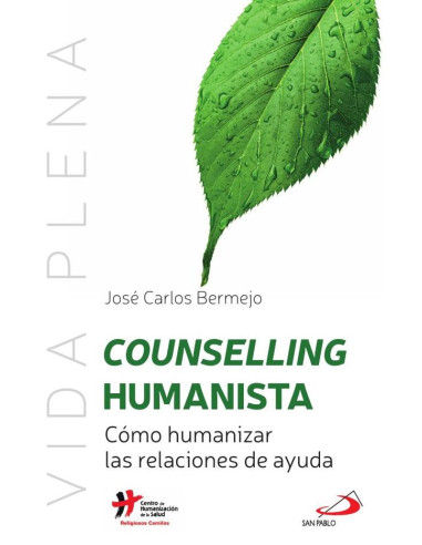 Counselling humanista:Cómo humanizar las relaciones de ayuda