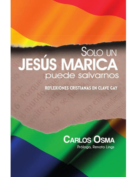 Solo un Jesús marica puede salvarnos:Reflexiones cristianas en clave gay