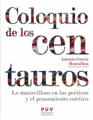 Coloquio de los Centauros:Lo maravilloso en las poéticas y el pensamiento estético