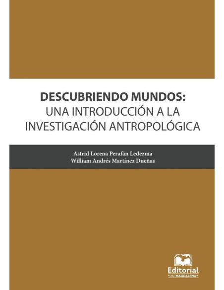 Descubriendo mundos: una introducción a la investigación antropológica