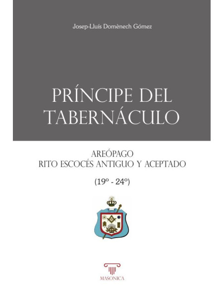 Príncipe del Tabernáculo. Areópago, Rito Escocés Antiguo y Aceptado (Grados 19-24)