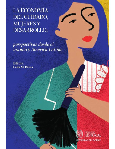 La economía del cuidado, mujeres y desarrollo: perspectivas desde el mundo y América Latina