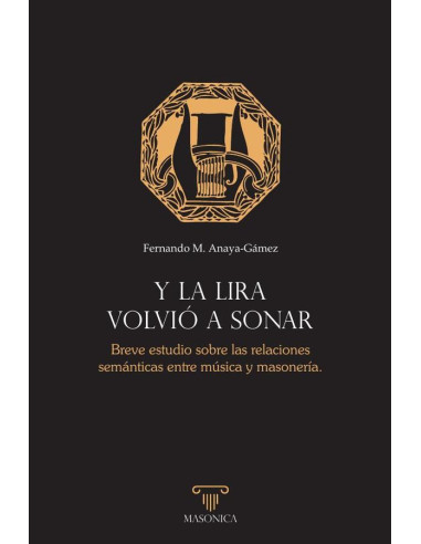 Y la lira volvió a sonar:Breve estudio sobre las relaciones semánticas entre música y masonería