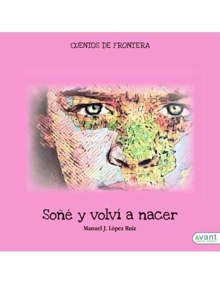 Soñé y volví a nacer:Cuentos de frontera