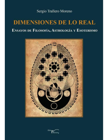 Dimensiones de lo Real:Ensayos de Filosofía, Astrología y Esoterismo