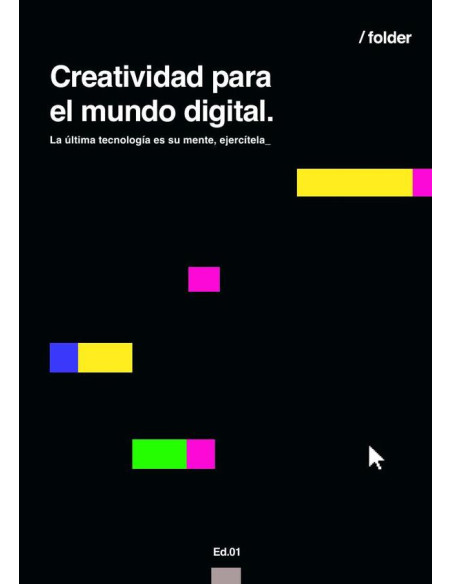 Creatividad para el mundo digital:La última tecnología es su mente, ejercítela