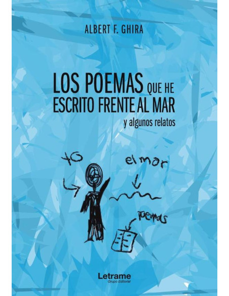 Los poemas que he escrito frente al mar y algunos relatos