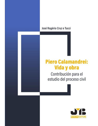 Piero Calamandrei: vida y obra.:Contribución para el estudio del proceso civil.