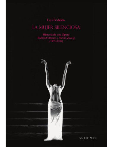 La mujer silenciosa:Historia de una Ópera - Richard Strauss y Stefan Zweig (1931-1935)