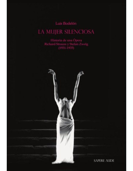 La mujer silenciosa:Historia de una Ópera - Richard Strauss y Stefan Zweig (1931-1935)