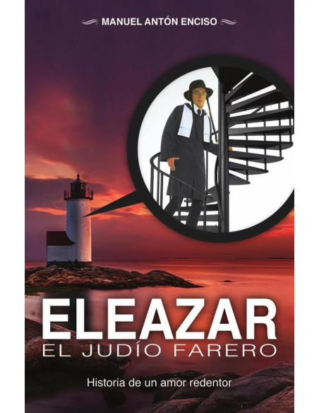 Eleazar, el judío farero:Historia de un amor redentor