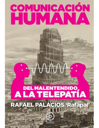 Comunicación humana, del malentendido a la telepatía.