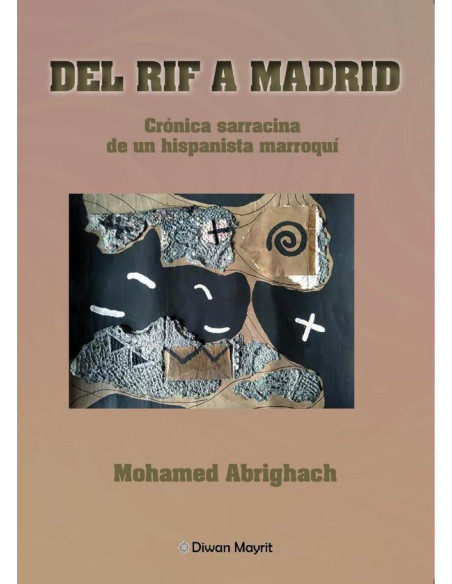 Del Rif a Madrid.  Crónica sarracina de un hispanista marroquí