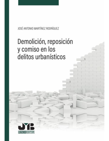 Demolición, reposición y comiso en los delitos urbanísticos