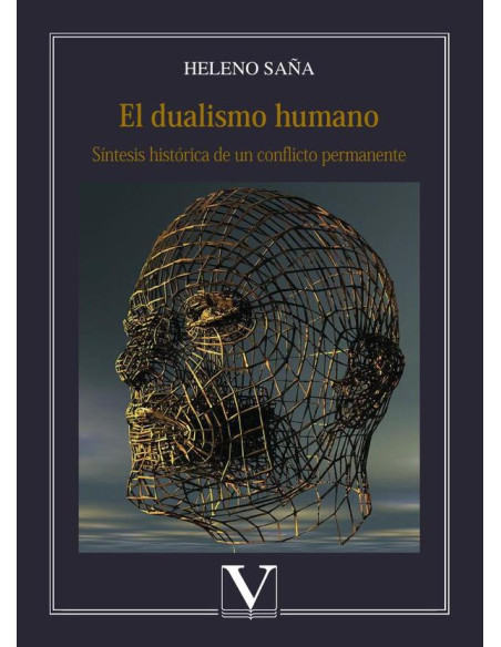 El dualismo humano:Síntesis histórica de un conflicto permanente