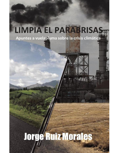 Limpia el parabrisas :Apuntes a vuelapluma sobre la crisis climática