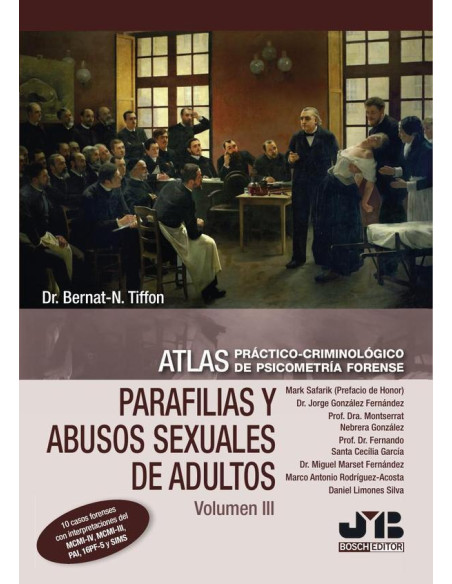 Atlas práctico-criminológico de psicometría forense (Volumen III: Parafilias y agresiones sexuales de adultos)