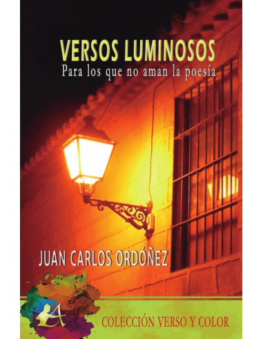 Versos luminosos:Para gente que no ama la poesía