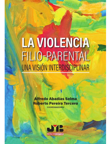 La violencia filio-parenta l: una visión interdisciplinar.