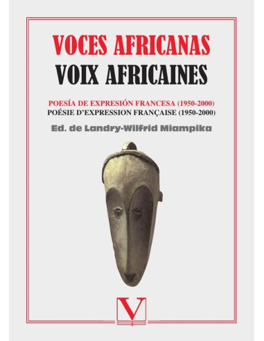 Voces africanas. Voix africaines:Poesía de expresión francesa (1950-2000)