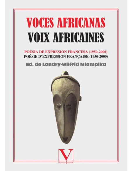 Voces africanas. Voix africaines:Poesía de expresión francesa (1950-2000)