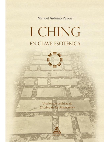 I Ching en clave esotérica:Una lectura ocultista de El Libro de las Mutaciones