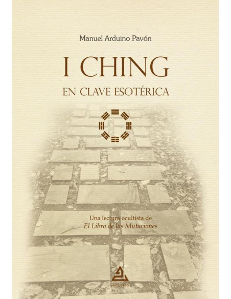 I Ching en clave esotérica:Una lectura ocultista de El Libro de las Mutaciones