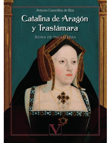 Catalina de Aragón y Trastámara:Reina de Inglaterra