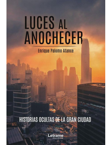 Luces al anochecer. Historias ocultas de la gran ciudad