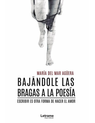 Bajándole las bragas a la poesía