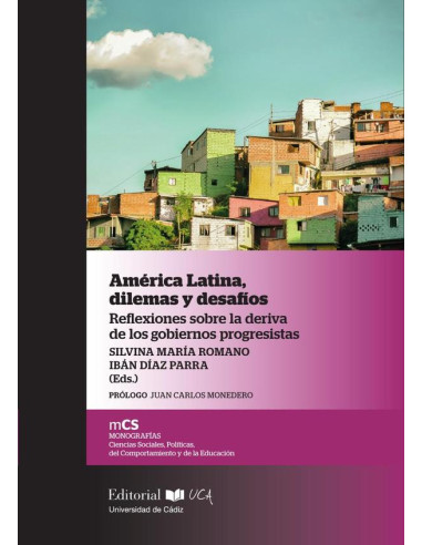 América Latina, dilemas y desafíos Reflexiones sobre la deriva de los gobiernos progresistas