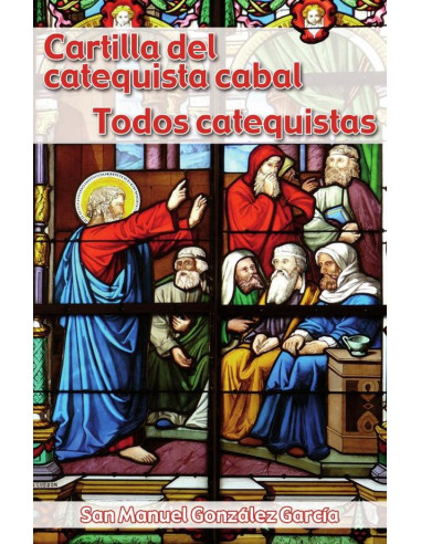 Cartilla del catequista cabal. Todos catequistas