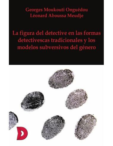 La figura del detective en las formas detectivescas tradicionales y los modelos subversivos del género