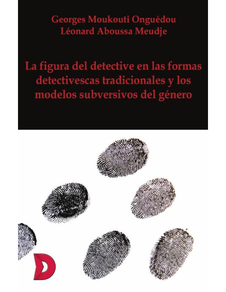 La figura del detective en las formas detectivescas tradicionales y los modelos subversivos del género