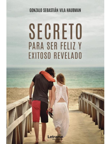 Secretos para ser feliz y exitoso revelado