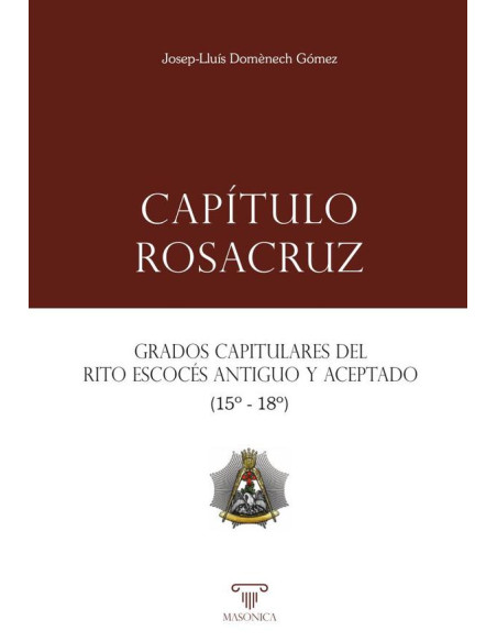 Capítulo Rosacruz:Grados Capitulares del Rito Escocés Antiguo y Aceptado 15-18