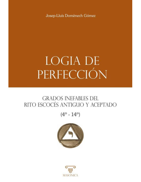 Logia de Perfección:Los grados inefables del Rito Escocés Antiguo y Aceptado