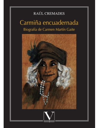 Carmiña encuadernada:Biografía de Carmen Martín Gaite