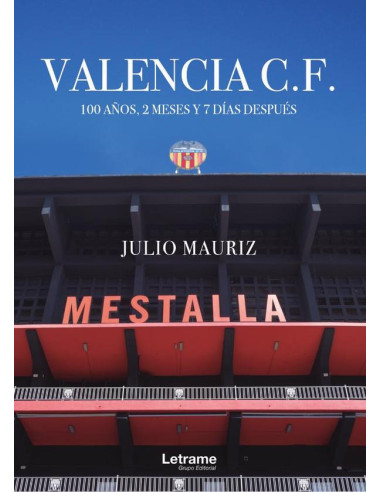 Valencia C.F. 100 años, 2 meses y 7 días después