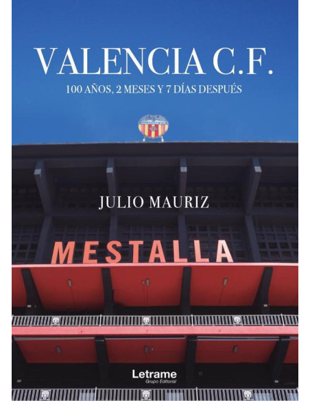 Valencia C.F. 100 años, 2 meses y 7 días después