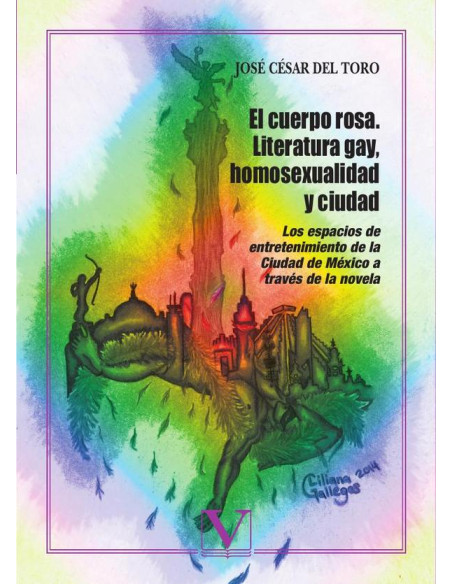 El cuerpo rosa. Literatura gay, homosexualidad y ciudad:Los espacios de entretenimiento de la Ciudad de México a través de la novela