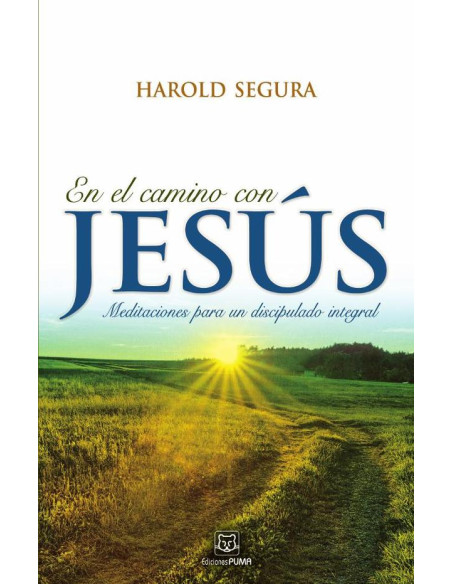 En el camino con Jesús:Meditaciones para un discipulado integral