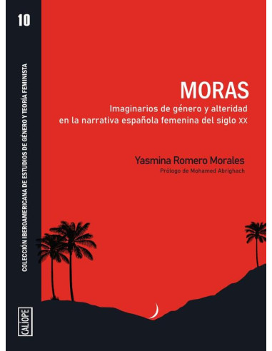 Moras :Imaginarios de género y alteridad en la narrativa española femenina del siglo xx