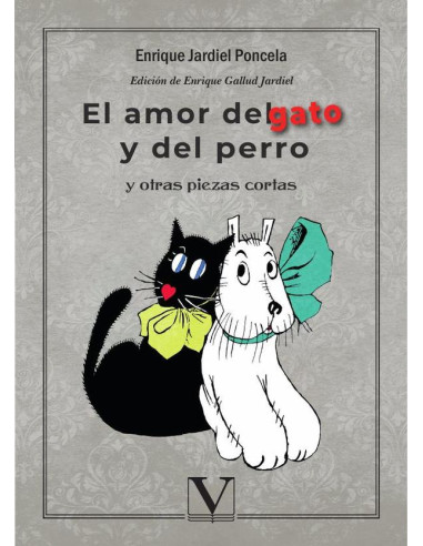 El amor del gato y del perro y otras piezas cortas:Y otras piezas cortas