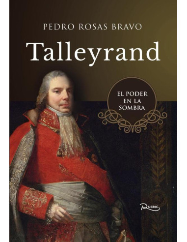 Talleyrand:El poder en la sombra