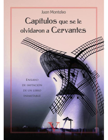 Capítulos que se olvidaron a Cervantes:Ensayo de imitación de un libro inimitable