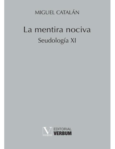 La mentira nociva:Seudología XI