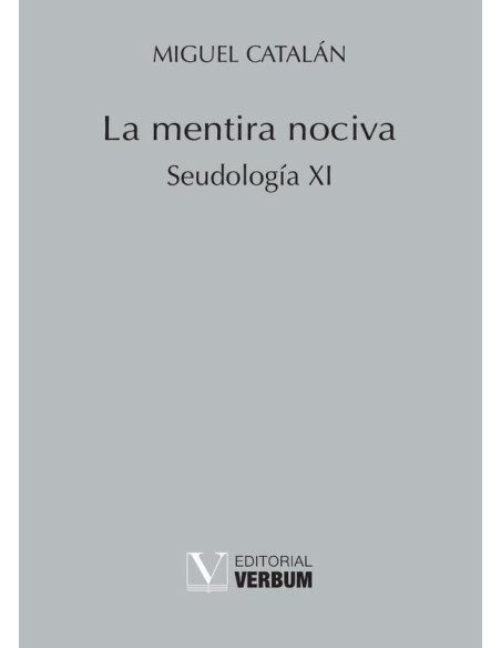 La mentira nociva:Seudología XI